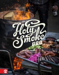 Holy Smoke BBQ: ingen rök utan kött - Johan Fritzell & Johan Åkerberg