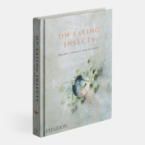 On Eating Insects - Essays, Stories and Recipes
