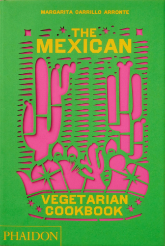 Het Mexicaanse vegetarische kookboek - Phaidon