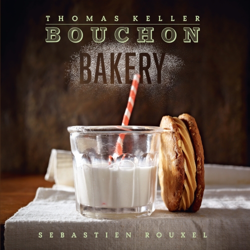 Bouchon Bakery - Thomas Keller, Sébastien Rouxel
