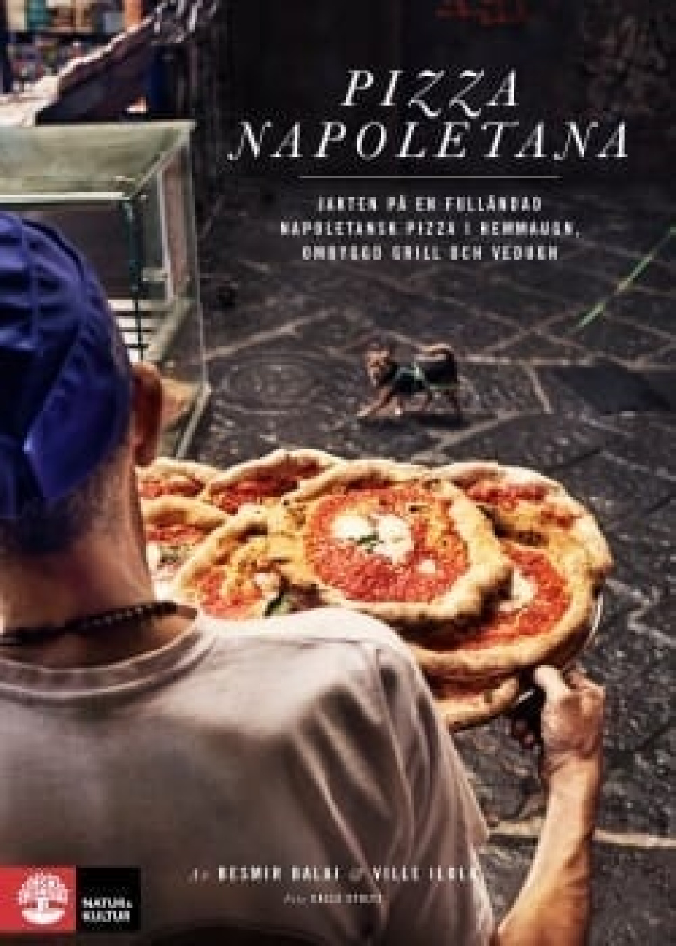 Pizza Napoletana van Besmir Balaj & Ville Ilola in de groep Koken / Kookboeken / Nationale en regionale keukens / Europa bij The Kitchen Lab (1355-15908)
