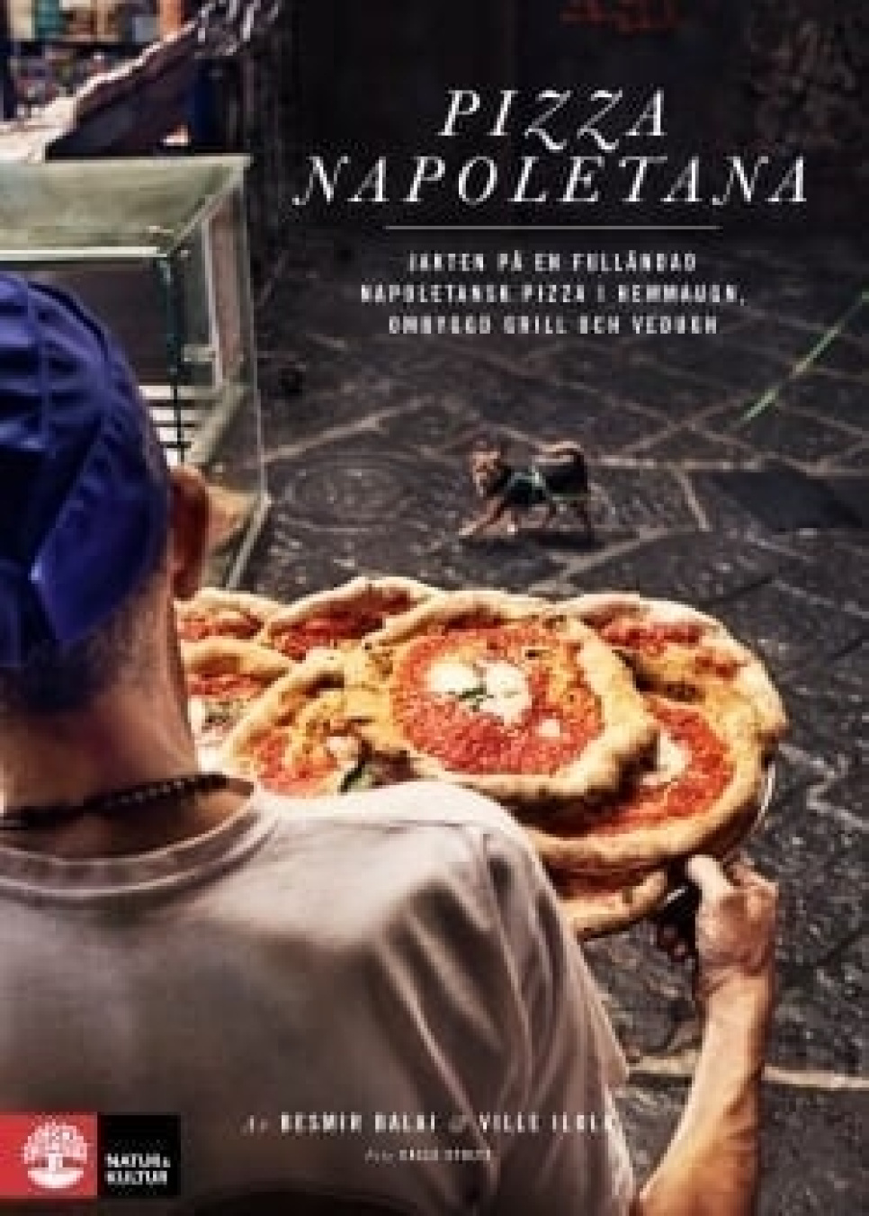 Pizza Napoletana - Besmir Balaj & Ville Ilola in de groep Koken / Kookboeken / Ingrediënten & Techniek / Pasta & Pizza bij The Kitchen Lab (1355-15908)