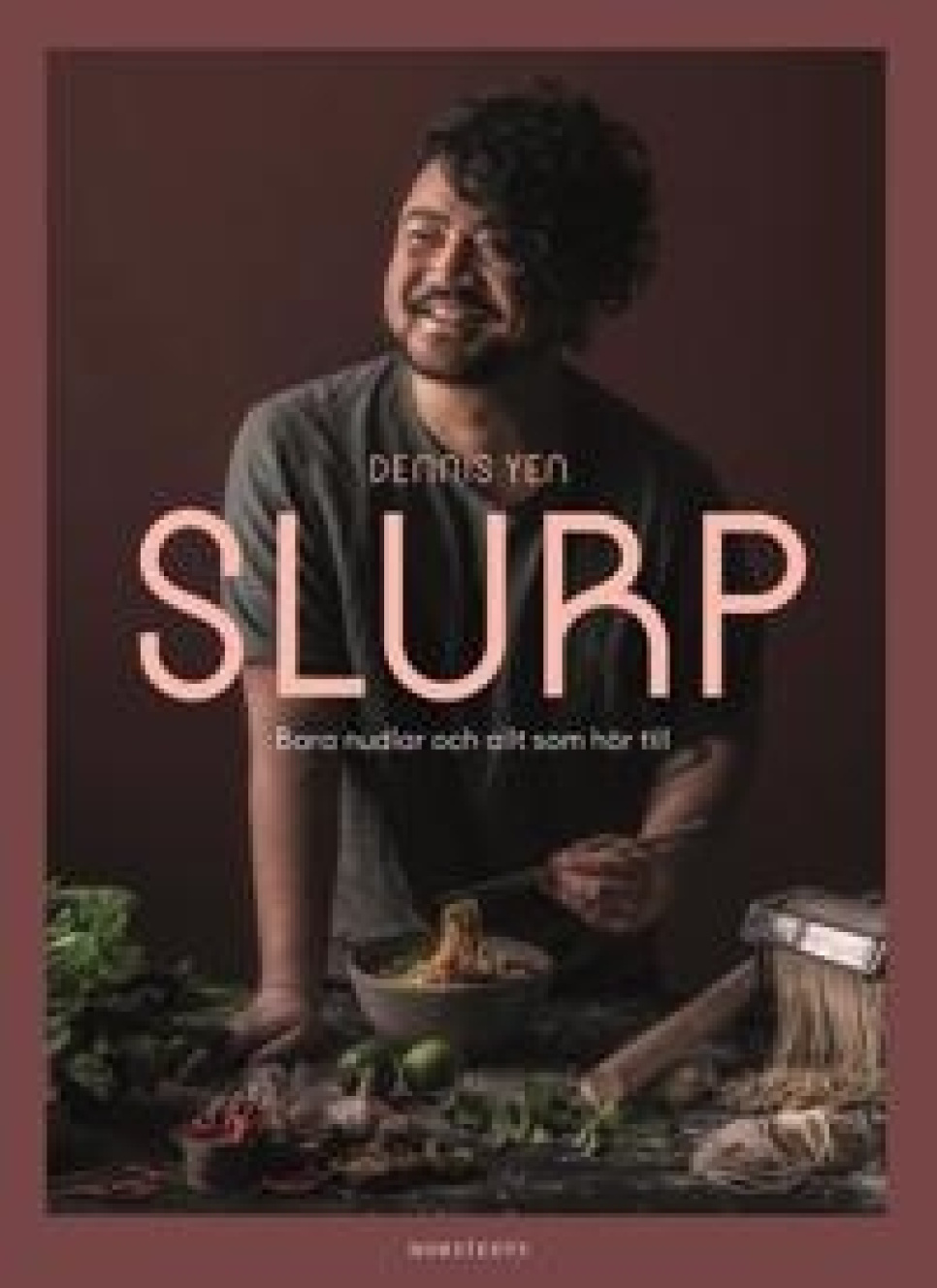 Slurp : Bara nudlar och allt som hör tot door Dennis Yen in de groep Koken / Kookboeken / Nationale en regionale keukens / Azië bij The Kitchen Lab (1355-27056)