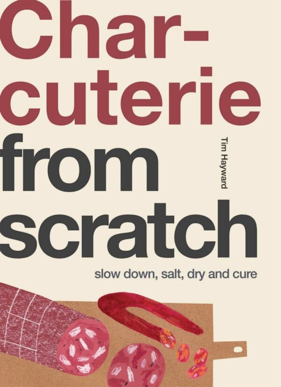 Charcuterie: From Scratch - Tim Hayward in de groep Koken / Kookboeken / Vlees bij The Kitchen Lab (1987-26264)