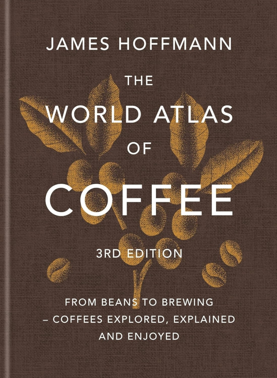 The World Atlas of Coffee, 3rd Edition - James Hoffmann in de groep Koken / Kookboeken / Dranken / Koffie & Thee bij The Kitchen Lab (1987-26266)