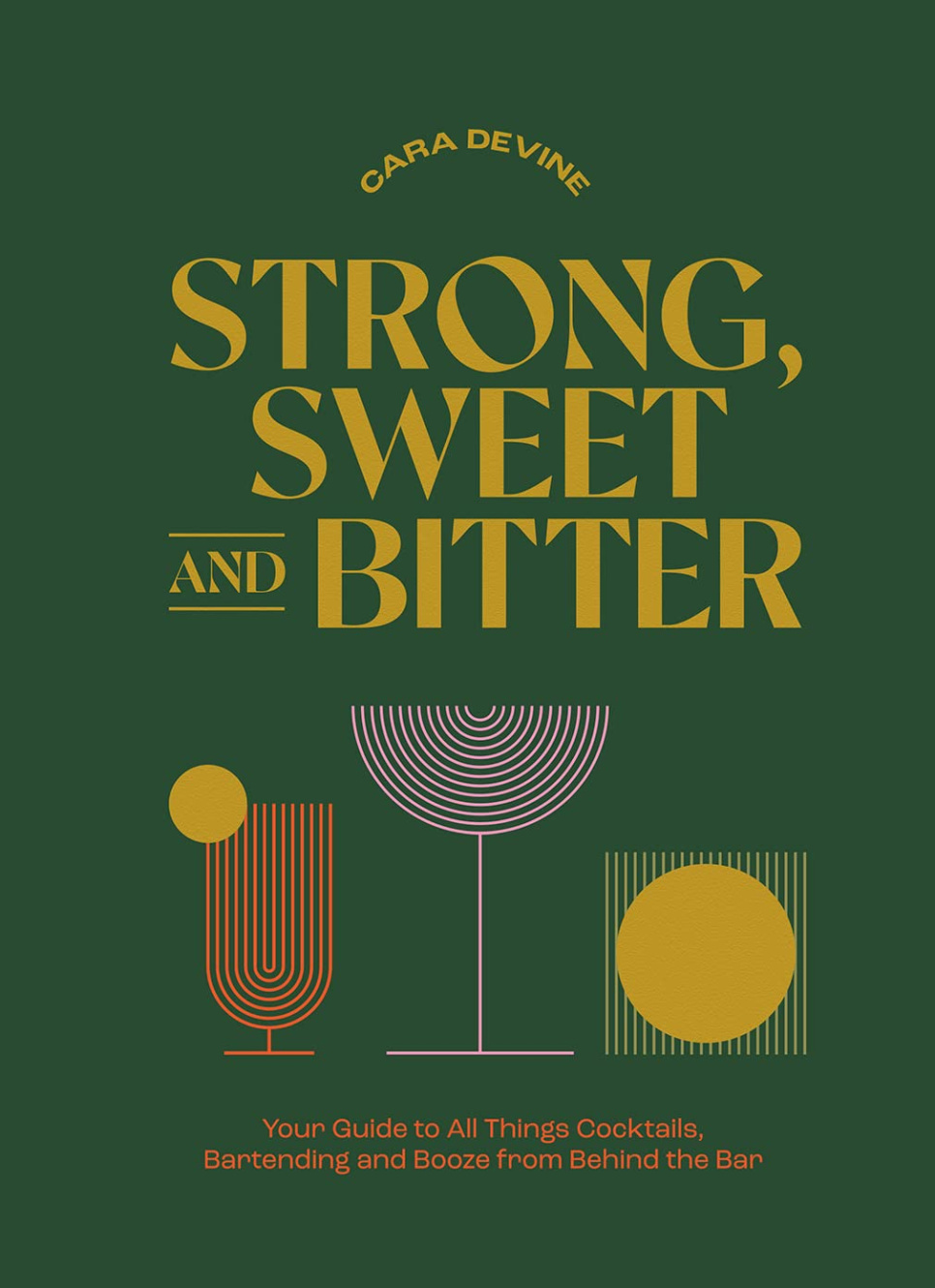 Strong, Sweet and Bitter - Cara Devine in de groep Koken / Kookboeken / Drankjes & cocktails bij The Kitchen Lab (1987-28203)