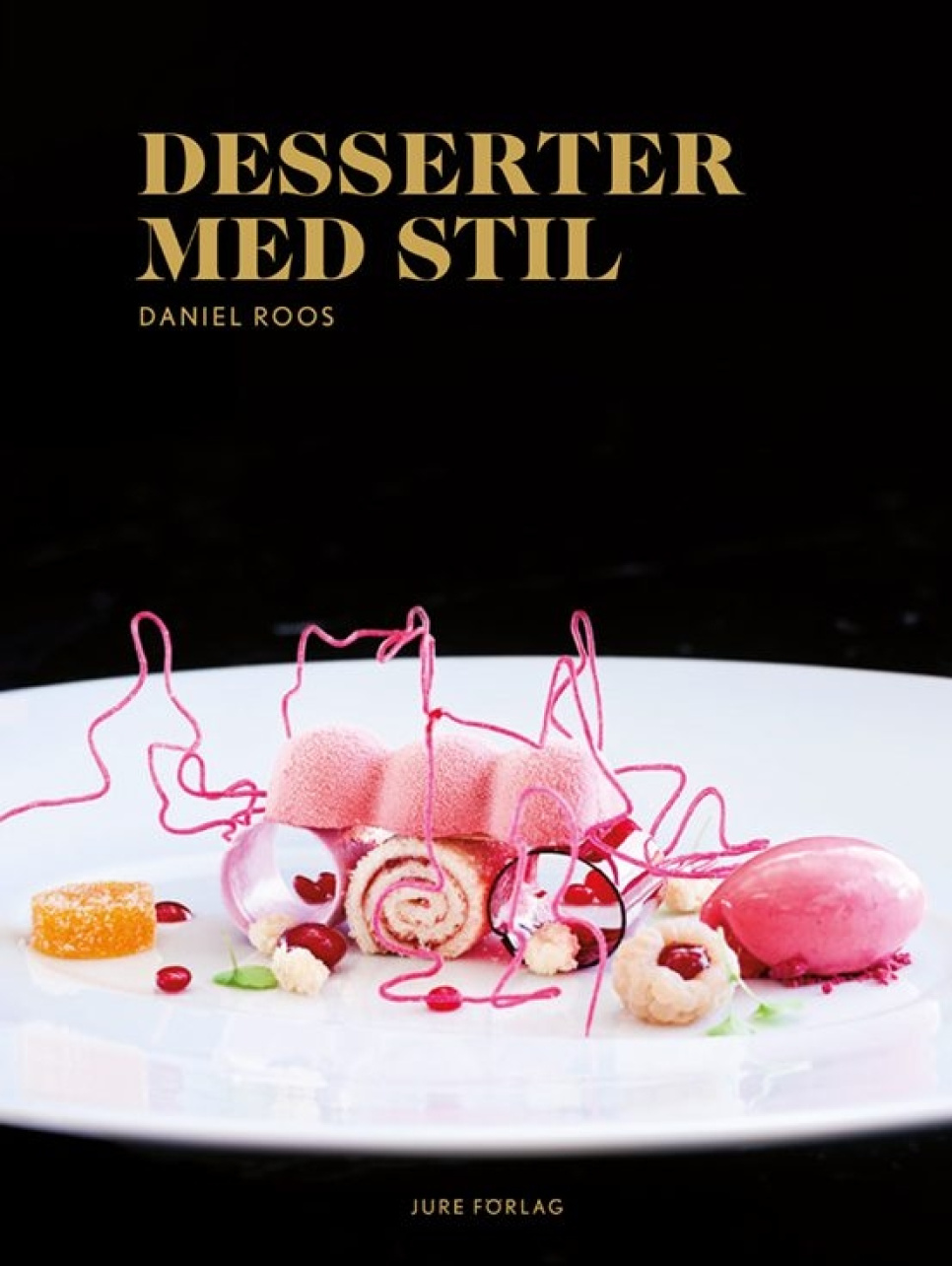 Desserts met stijl door Daniel Roos in de groep Koken / Kookboeken / Voorgerechten & desserts bij The Kitchen Lab (2098-27080)