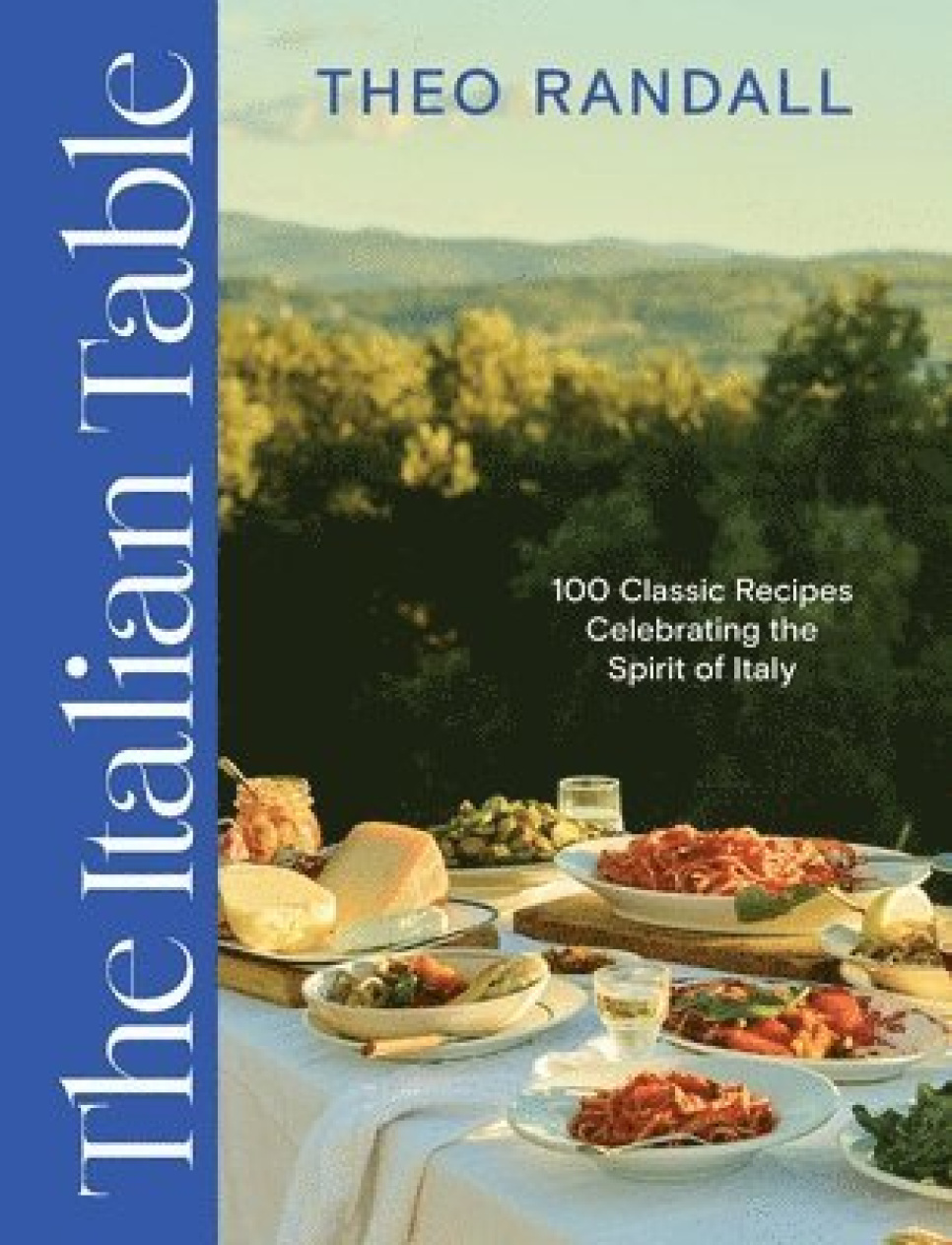 The Italian Table: 100 Classic Recipes - Theo Randall in de groep Koken / Kookboeken / Nationale en regionale keukens / Europa bij The Kitchen Lab (2304-35927)