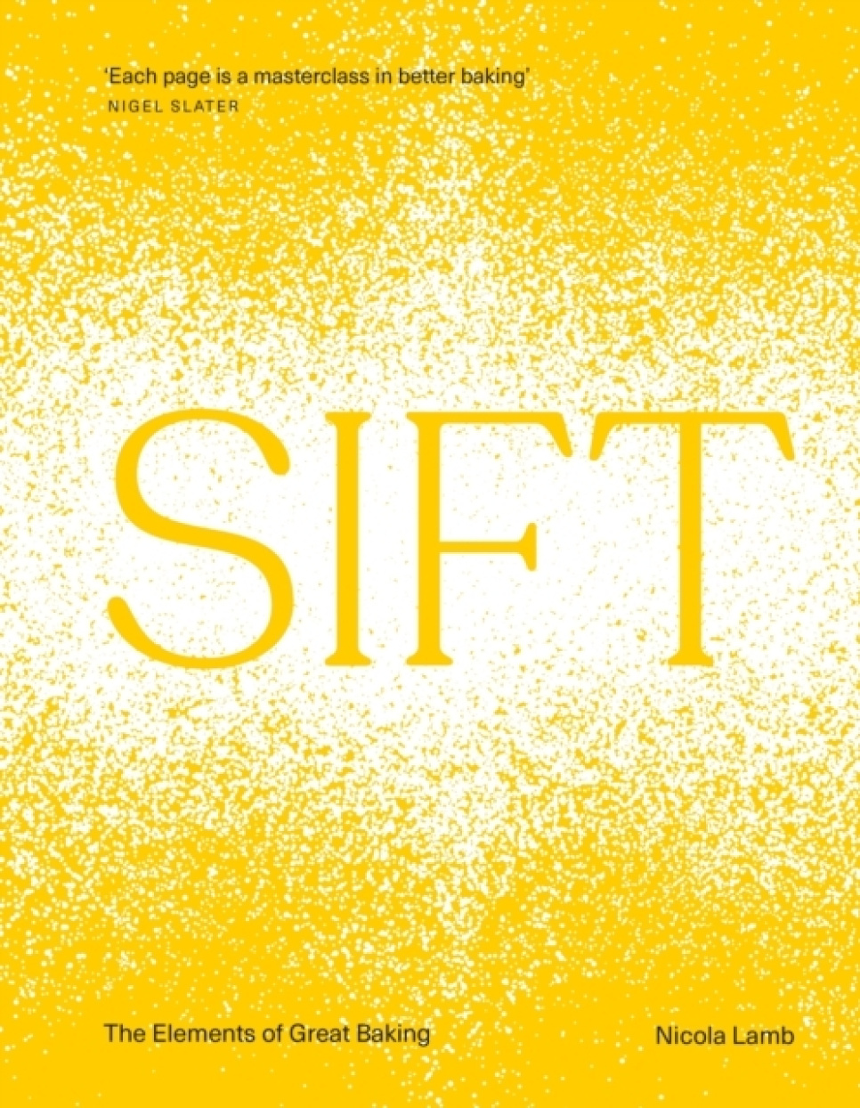 SIFT: The Elements of Great Baking - Nicola Lamb in de groep Koken / Kookboeken / Kookboeken over bakken / bij The Kitchen Lab (2304-36019)