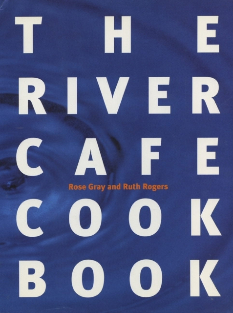 The River Cafe Cookbook - Rose Gray, Ruth Rogers in de groep Koken / Kookboeken / Celebrity chefs & TV programma\'s bij The Kitchen Lab (2304-36039)