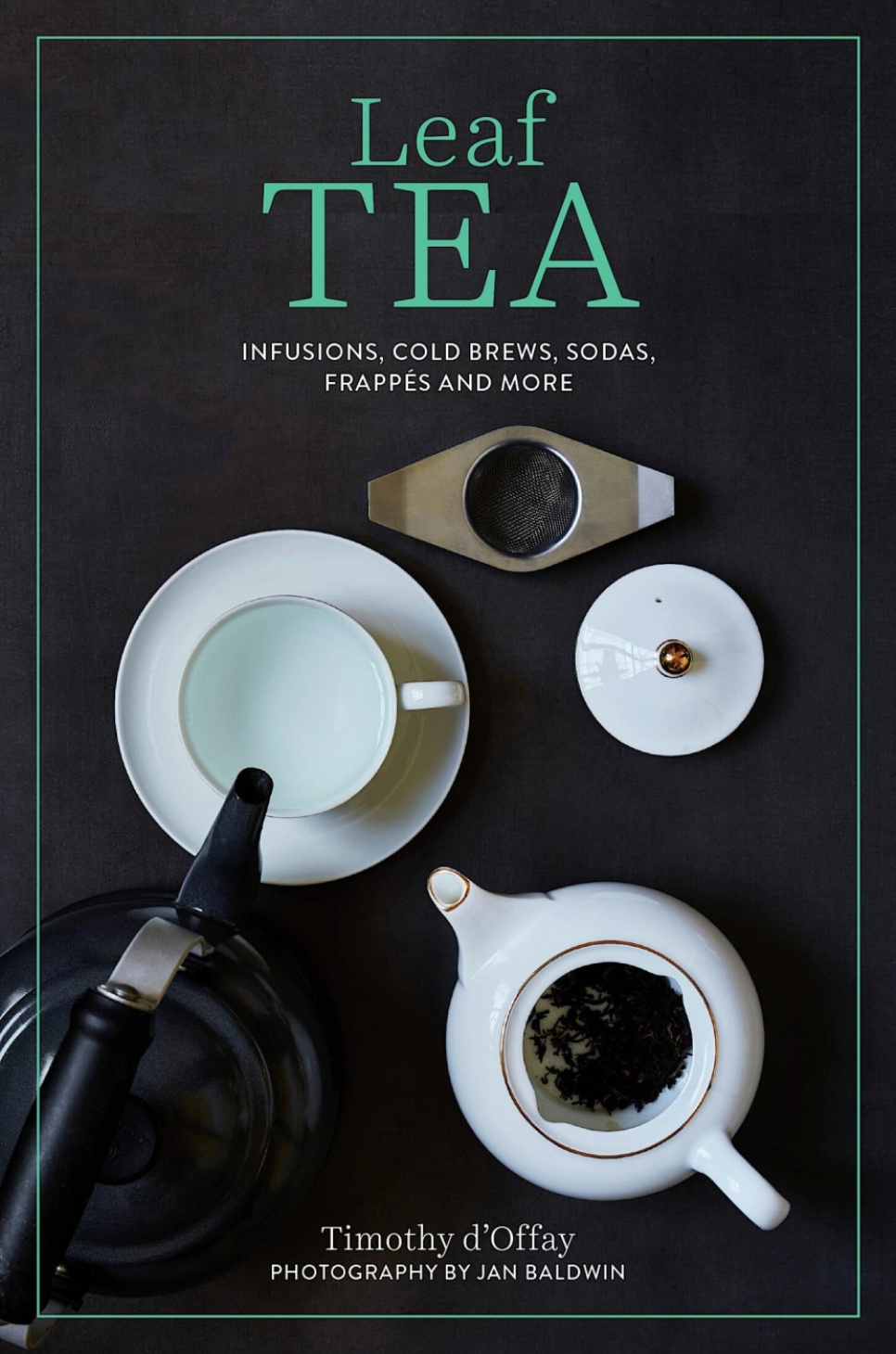 Leaf Tea - Timothy D\'Offay in de groep Koken / Kookboeken / Dranken / Koffie & Thee bij The Kitchen Lab (2304-36128)